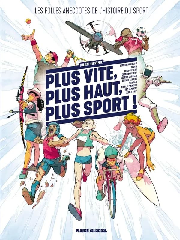 Plus vite, plus haut, plus sport ! les folles anecdotes de l'histoire du sport