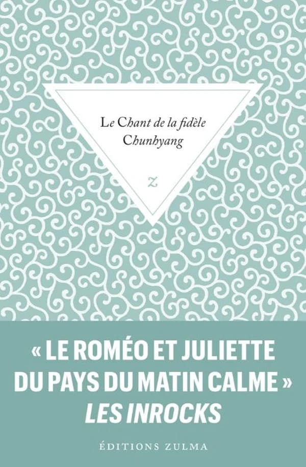 Le chant de la fidèle Chunhyang (Éd. wanpan) traduit du coréen et présenté par Choi Mikyung et Jean-Noël Juttet