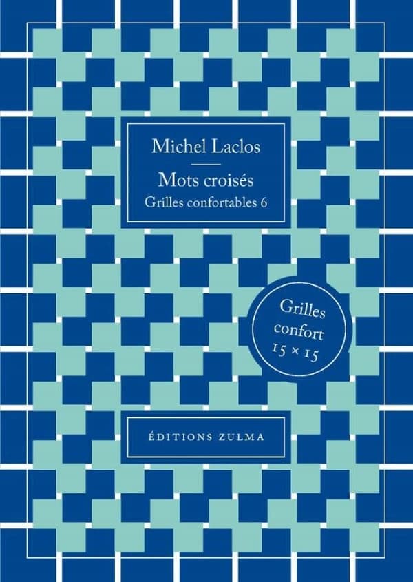 Mots croisés. 6, Grilles confortables : grilles confort 15 x 15