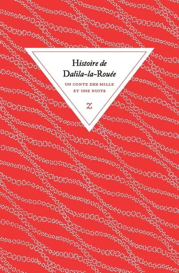 Histoire de Dalila-la-Rouée : Un conte des Milles et Une Nuits