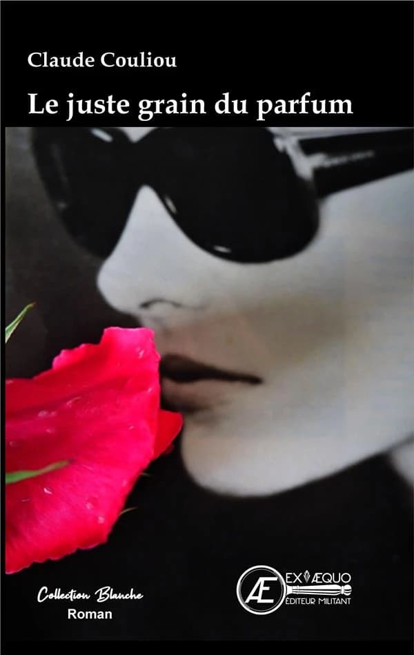 Le juste grain du parfum : roman