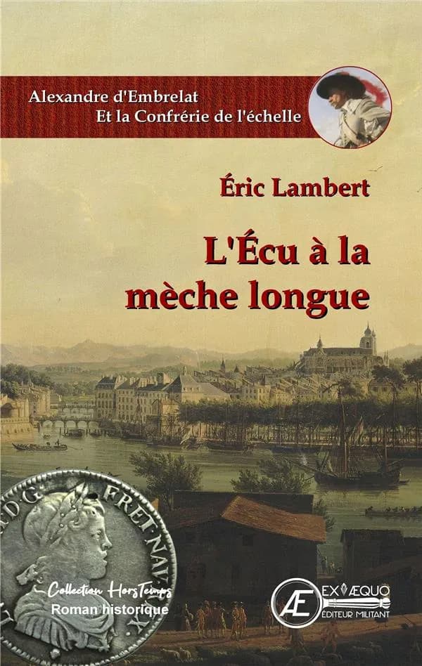 L'écu à la mèche longue : roman historique