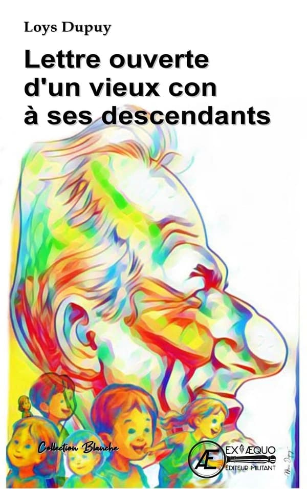 Lettre ouverte d'un vieux con à ses descendants
