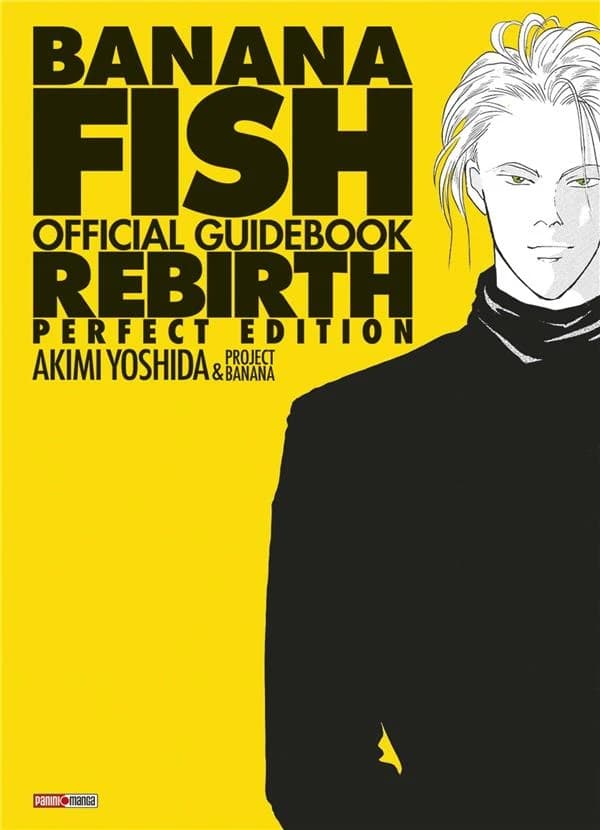 "Banana fish", rebirth : official guidebook (Perfect ed.) Akimi Yoshida & Project banana