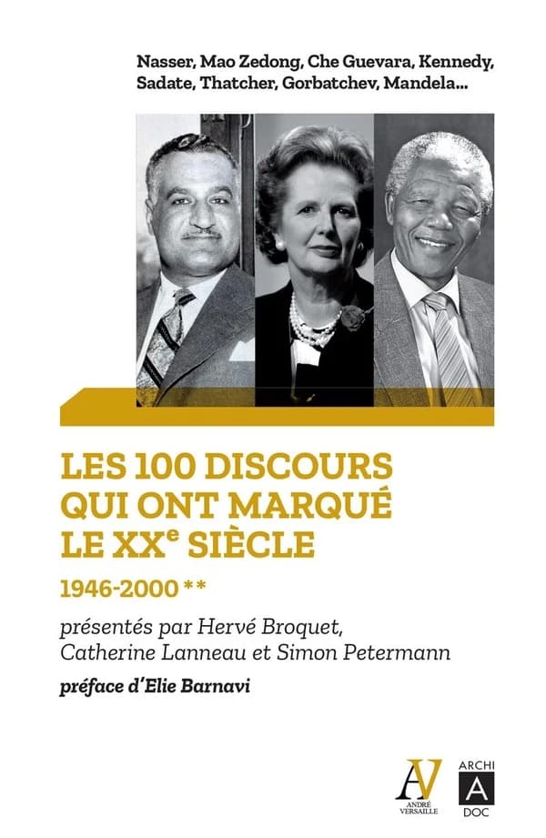Les 100 discours qui ont marqué le XXe siècle. T. 2, 1946-2000 (Éd. revue et complétée) édition établie et présentée par Hervé Broquet, Catherine Lanneau, Simon Petermann ; préface de Élie Barnavie