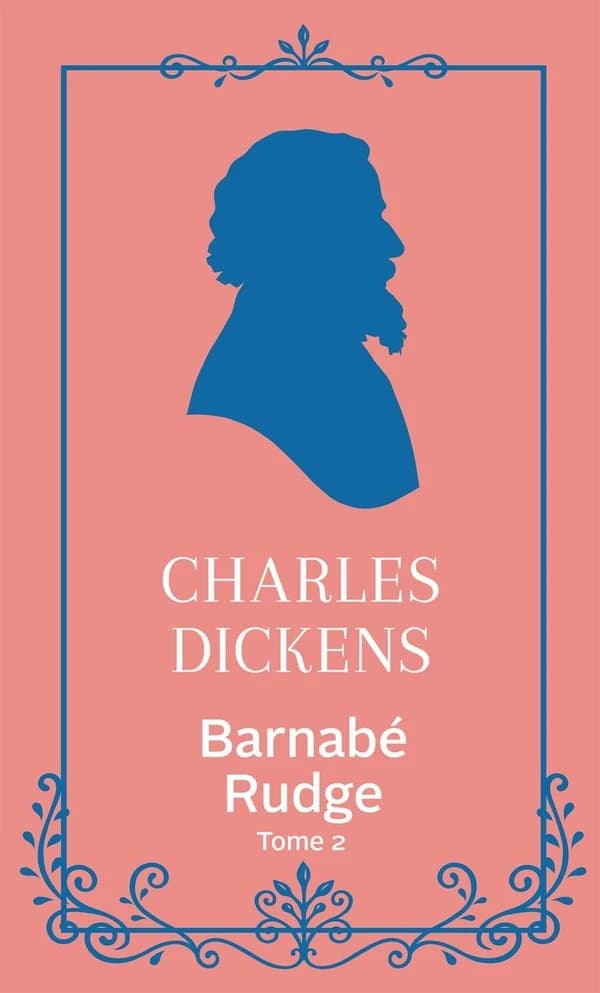 Barnabé Rudge (Éd. collector) Charles Dickens ; traduit de l'anglais par M. Bonnomet