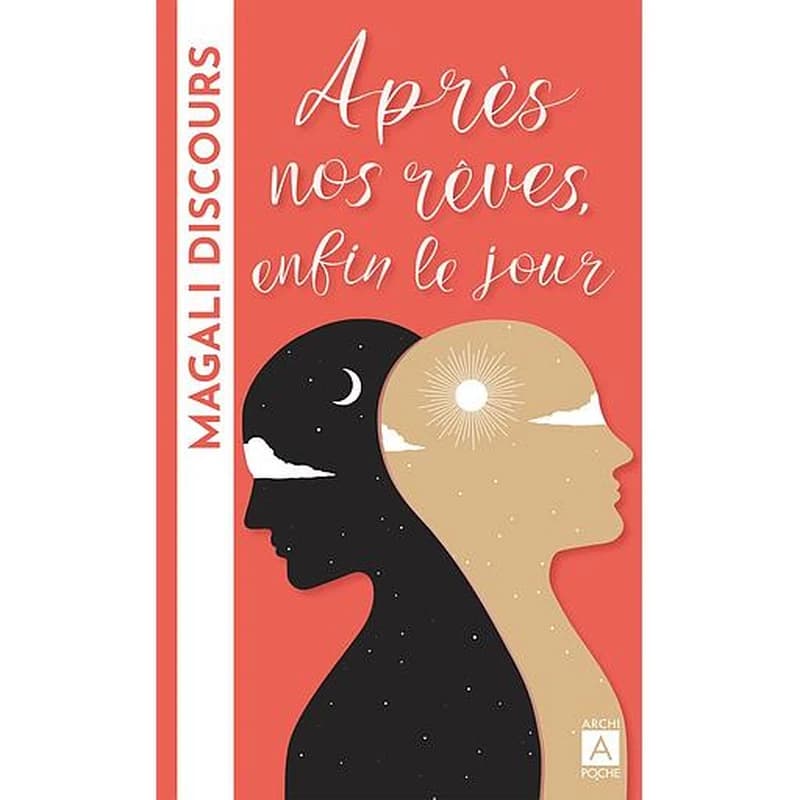 Après nos rêves, enfin le jour : roman