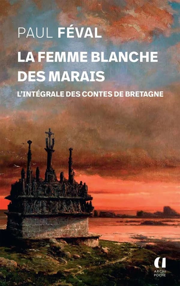 La femme blanche des marais : l'intégrale des contes de Bretagne, 1844-1845