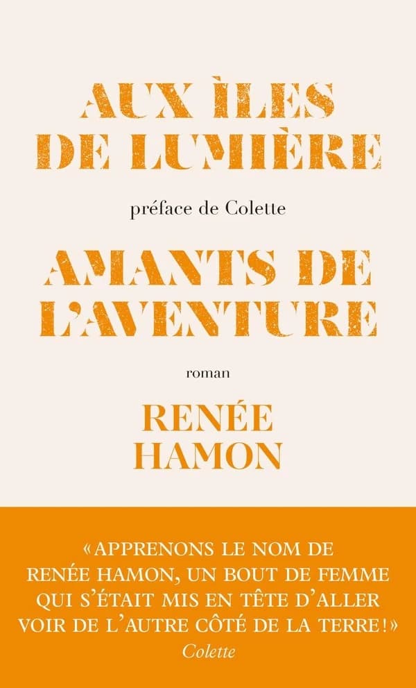 Aux îles de lumière... ; suivi de Amants de l'aventure : roman