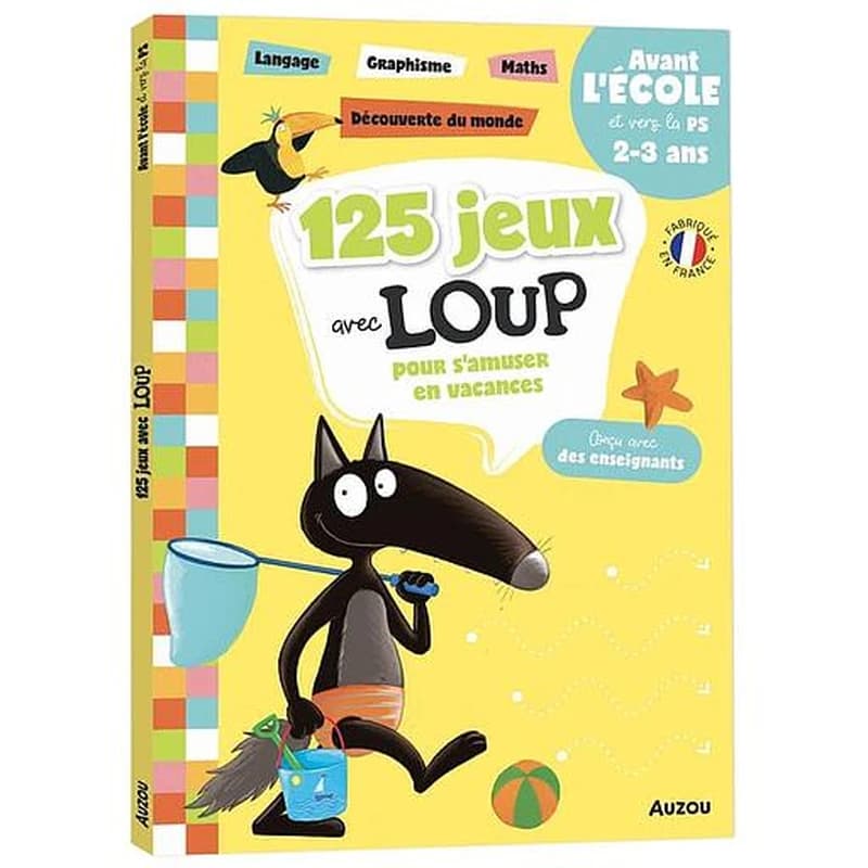 Cahier de vacances : 125 jeux avec Loup pour réviser et s'amuser en vacances ; avant l'école et vers la PS