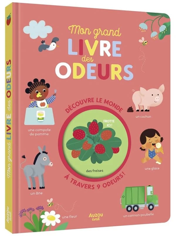 Mon grand livre des odeurs : découvre le monde à travers 9 odeurs !