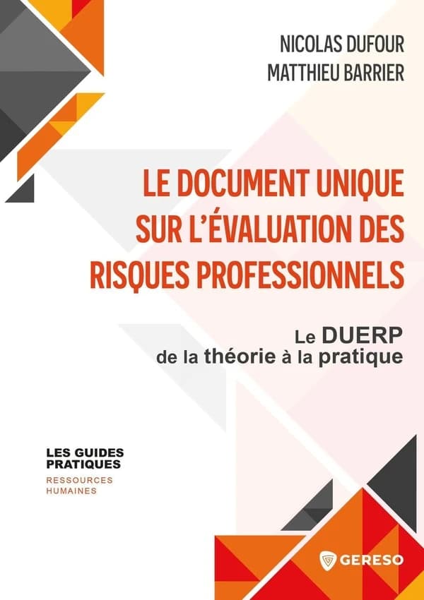 Le document unique sur l'évaluation des risques professionnels : le DUERP, de la théorie à la pratique