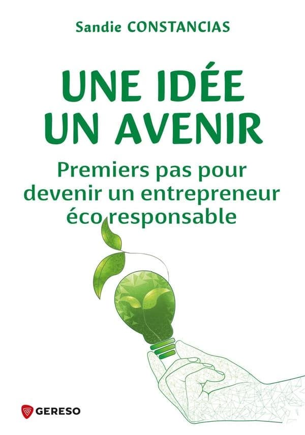 Une idée, un avenir : premiers pas pour devenir un entrepreneur écoresponsable