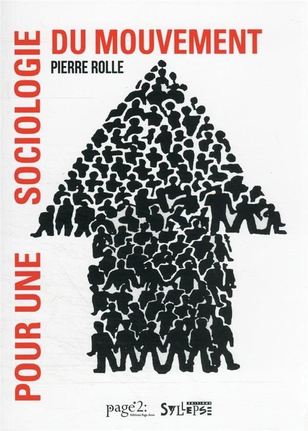Pour une sociologie du mouvement ; suivi de Fragments de mémoires