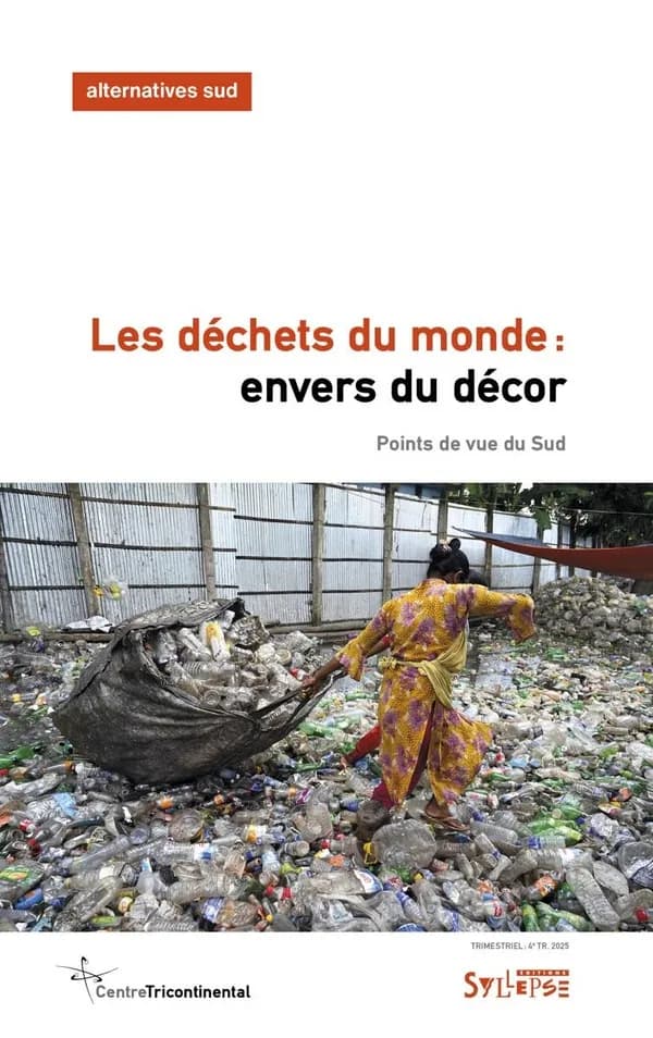 Les déchets du monde : envers du décor : points de vue du Sud