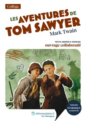 Les aventures de Tom Sawyer : Texte abrégé et dossier pédagogique collaboratif