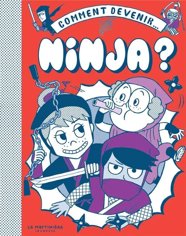 Comment devenir... Ninja ?