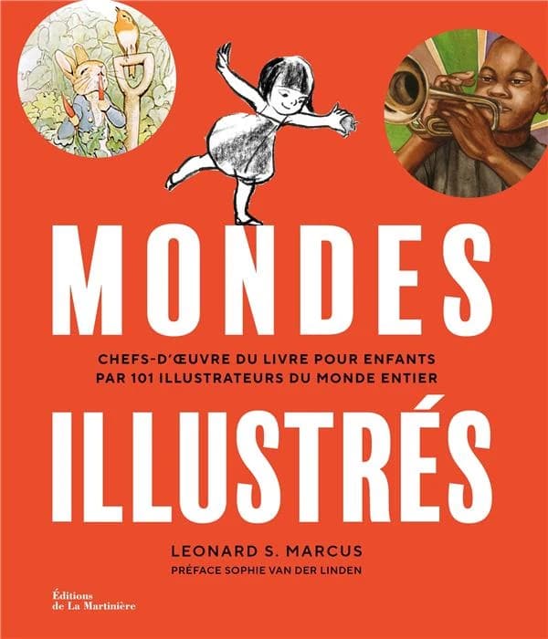 Mondes illustrés : chefs-d'oeuvre du livre pour enfants par 101 illustrateurs essentiels du monde entier