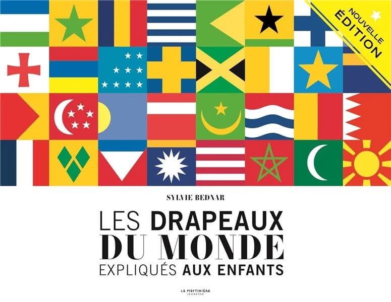 Les drapeaux du monde expliqués aux enfants (Nouvelle éd.) Sylvie Bednar