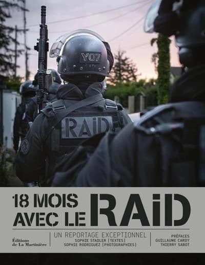 18 mois avec le RAID : un reportage exceptionnel