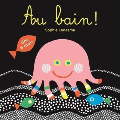 Au bain ! : dès 6 mois : un livre + un jouet pour lire et s'amuser dans le bain !