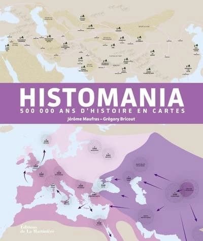 Histomania : 500 000 ans d'histoire en cartes