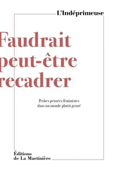 Faudrait peut-être recadrer : petites pensées féministes dans un monde plutôt genré