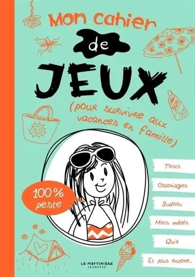 Mon cahier de jeux : pour survivre aux vacances en famille - 100% peste