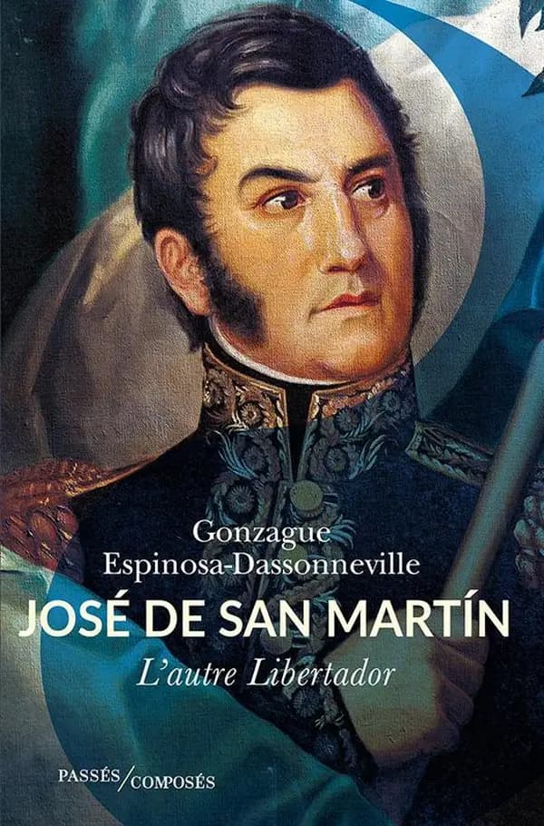 San Martin : l'autre Libertador