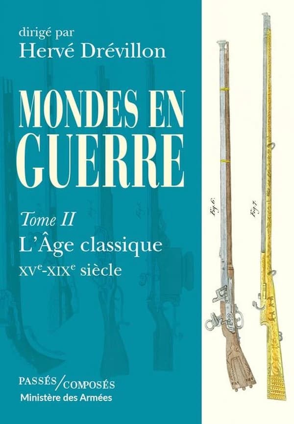 Mondes en guerre. [Tome II], L'âge classique : XVe-XIXe siècle