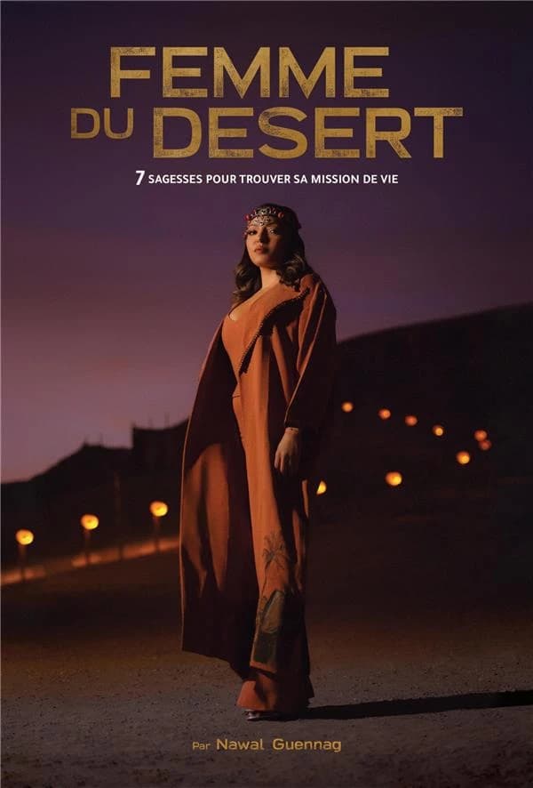 Femme du désert : 7 sagesses pour trouver sa mission de vie.