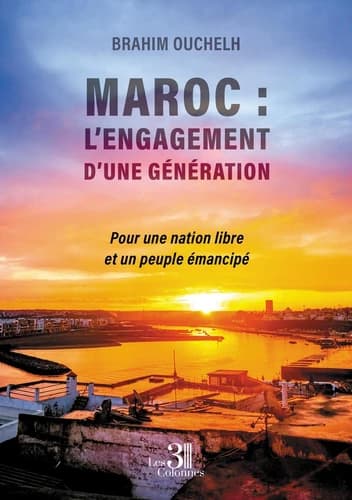 Maroc : L'engagement d'une génération : Pour une nation libre et un peuple émancipé
