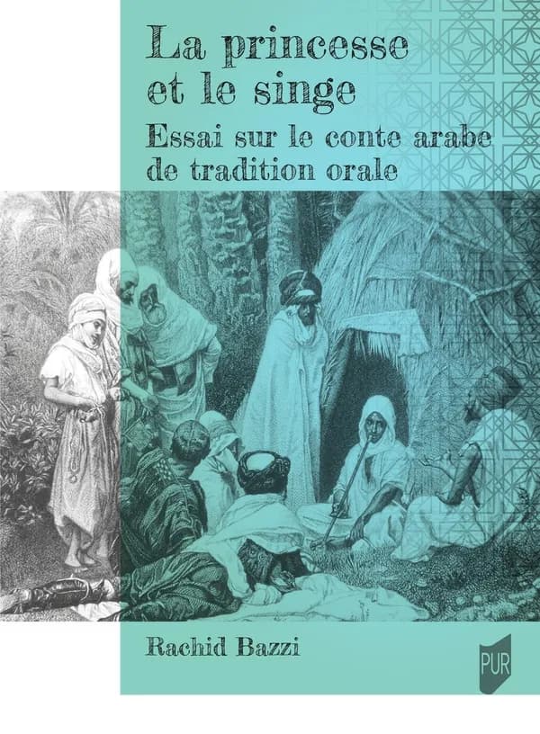 "La princesse et le singe" : essai sur le conte arabe de tradition orale