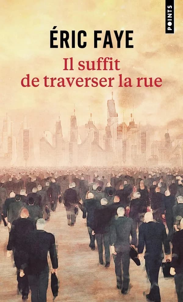 Il suffit de traverser la rue : petite saga des année 2010 : roman