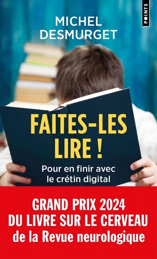 Faites-les lire ! : pour en finir avec le crétin digital ([Éd. avec une] postface inédite de l'auteur) Michel Desmurget