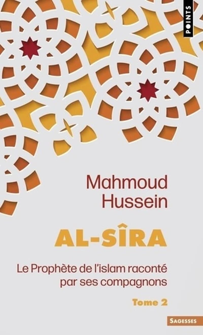 Al-Sîra : le prophète de l'islam raconté par ses compagnons. Tome 2
