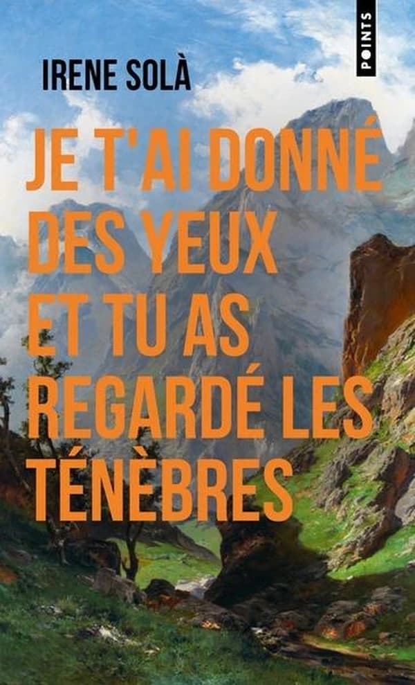 Je t'ai donné des yeux et tu as regardé les ténèbres : roman
