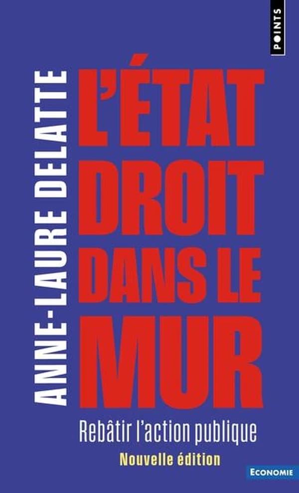 L'État droit dans le mur : rebâtir l'action publique (Nouvelle éd. mise à jour) Anne-Laure Delatte