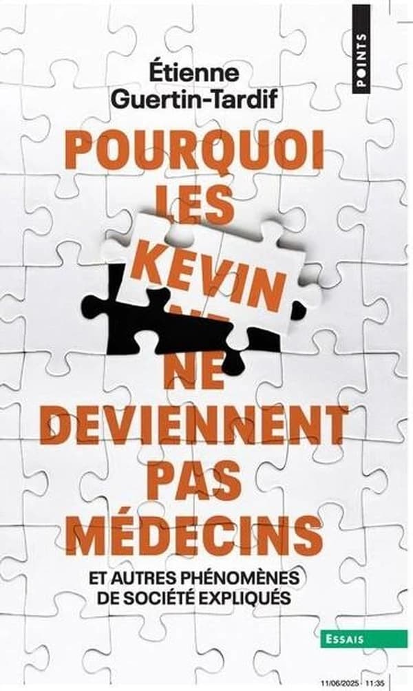 Pourquoi les Kevin ne deviennent pas médecins : et autres phénomènes de société expliqués