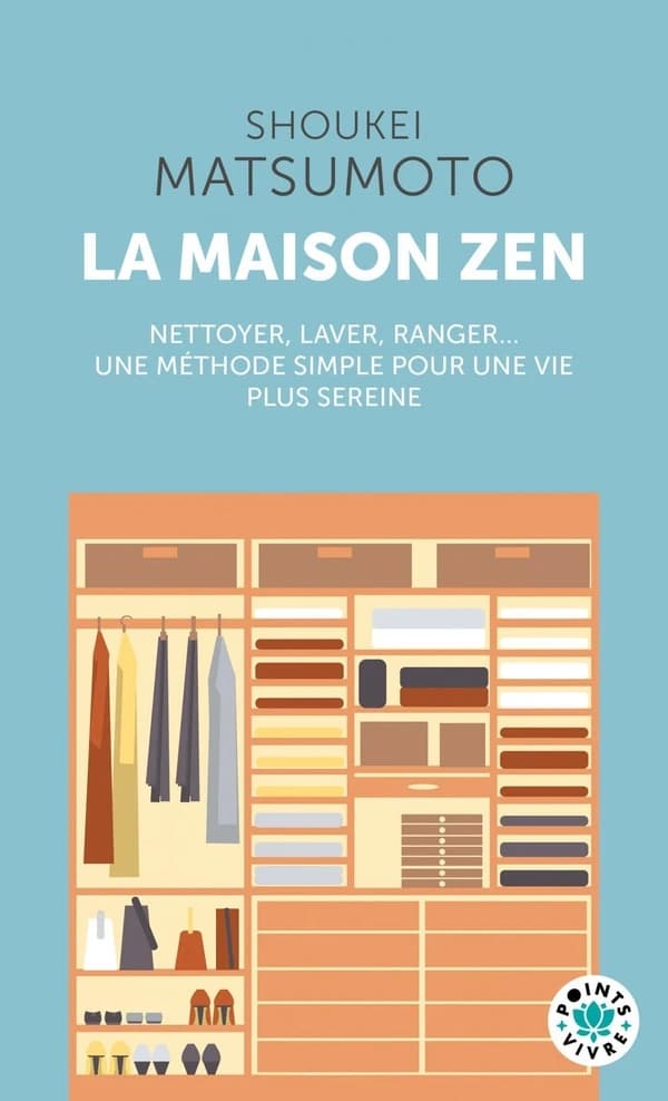 La maison zen : nettoyer, laver, ranger... une méthode simple pour une vie plus sereine