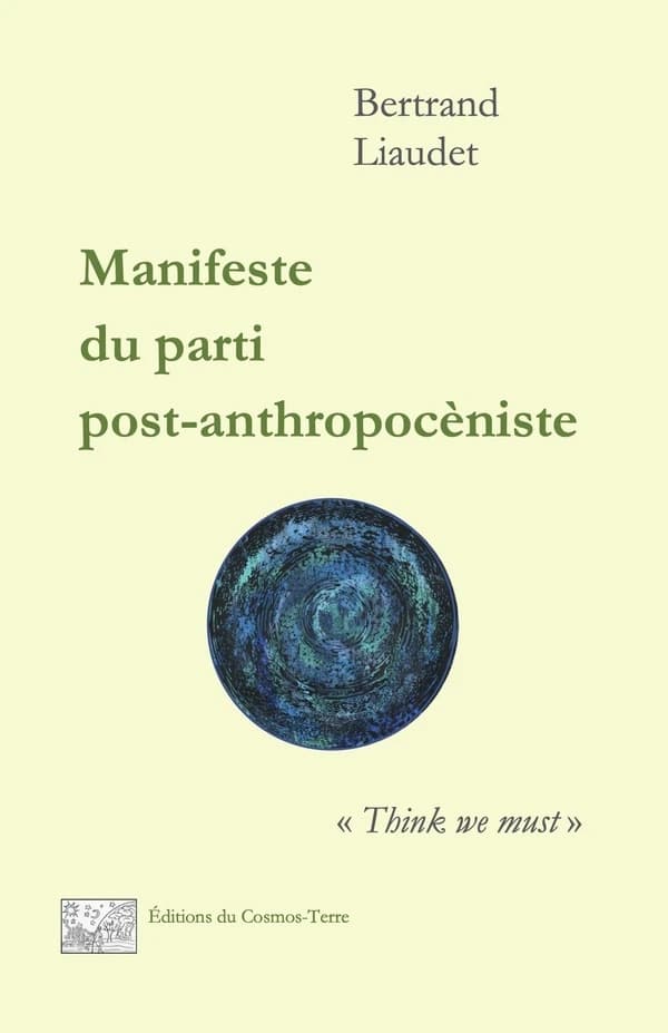 Manifeste du parti post-anthropocèniste : "Think we must