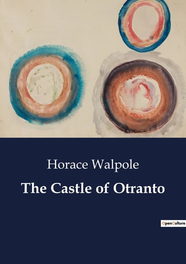 The Castle of Otranto : A Gothic Tale of Supernatural Intrigue and Familial transition