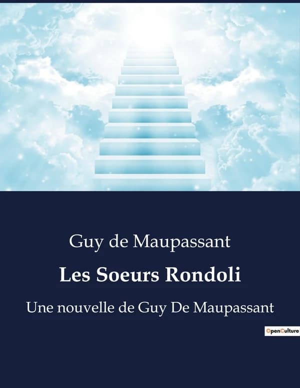 Les Soeurs Rondoli : Une nouvelle de Guy De Maupassant