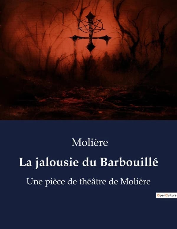La jalousie du Barbouillé : Une pièce de théâtre de Molière