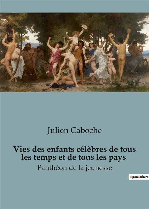 Vies des enfants célèbres de tous les temps et de tous les pays : Panthéon de la jeunesse