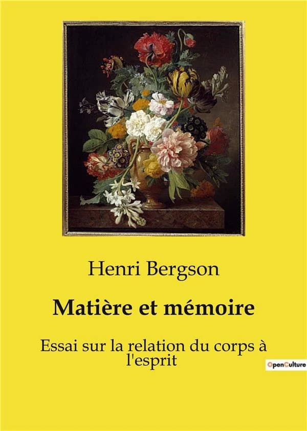 Matière et mémoire : Essai sur la relation du corps à l'esprit