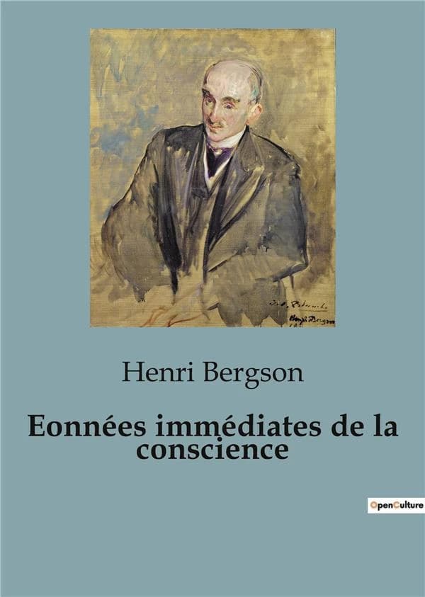 Essai sur les données immédiates de la conscience : Essai sur les données immédiates de la conscience