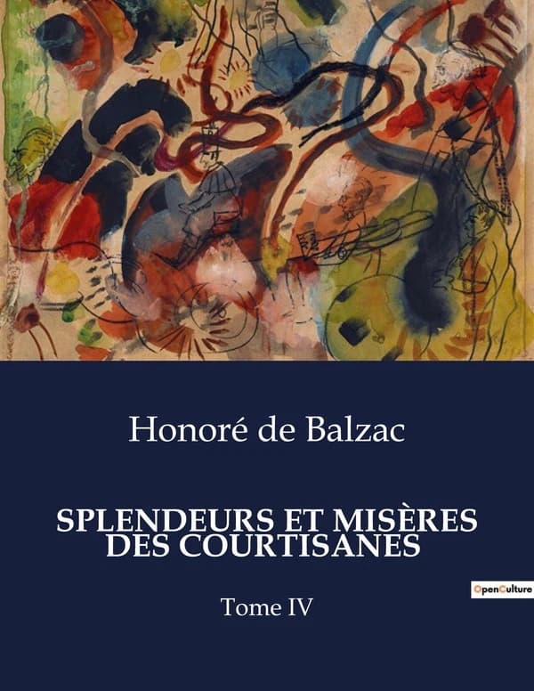 SPLENDEURS ET MISÈRES DES COURTISANES : Tome IV
