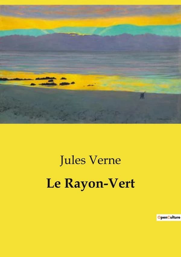 Le Rayon-Vert : Une quête fascinante du phénomène naturel et des émotions humaines