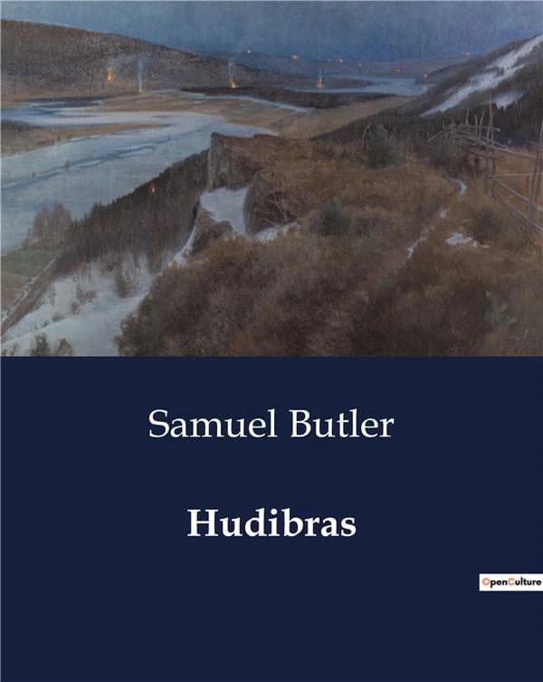 Hudibras : The Satirical Adventures of Sir Hudibras: A Critique of Puritanism and Hypocrisy
